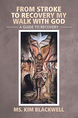 Stock image for From Stroke To Recovery My Walk With God: A guide to recovery for sale by Chiron Media