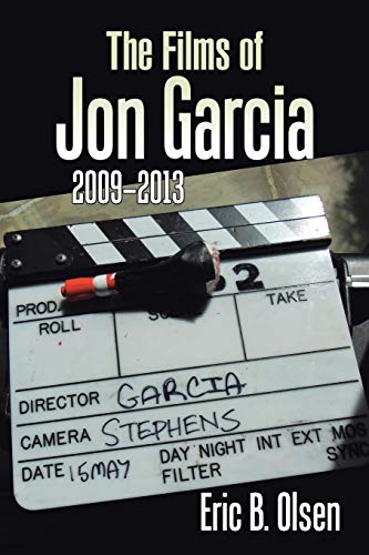 Stock image for The Films of Jon Garcia 2009 2013 for sale by Daedalus Books
