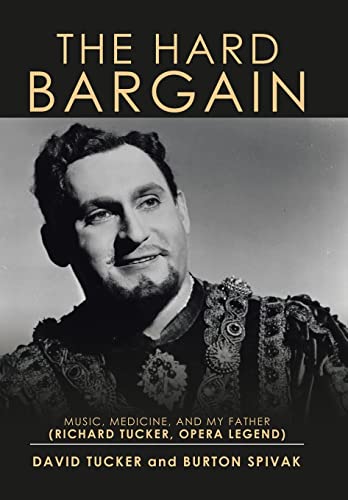 Imagen de archivo de The Hard Bargain: Music, Medicine, and My Father (Richard Tucker, Opera Legend) a la venta por ThriftBooks-Atlanta