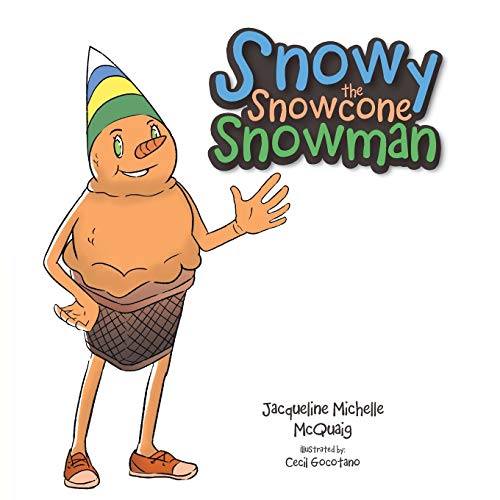 Stock image for Snowy the Snowcone Snowman for sale by Chiron Media