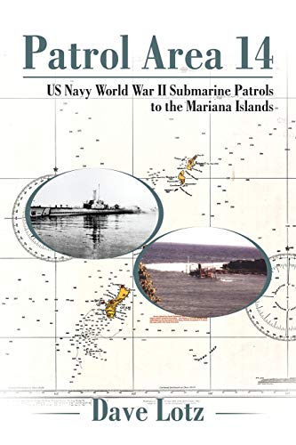 9781543446890: Patrol Area 14: US Navy World War II Submarine Patrols to the Mariana Islands