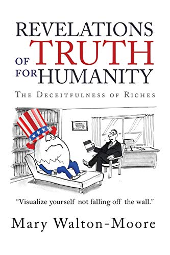 Stock image for Revelations of Truth for Humanity: The Deceitfulness of Riches for sale by Lucky's Textbooks