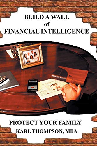 Imagen de archivo de Build a Wall of Financial Intelligence: Protect Your Family a la venta por Books Unplugged