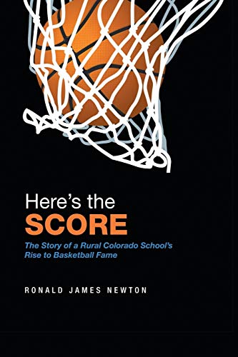 Imagen de archivo de Here'S the Score: The Story of a Rural Colorado School'S Rise to Basketball Fame a la venta por ThriftBooks-Dallas