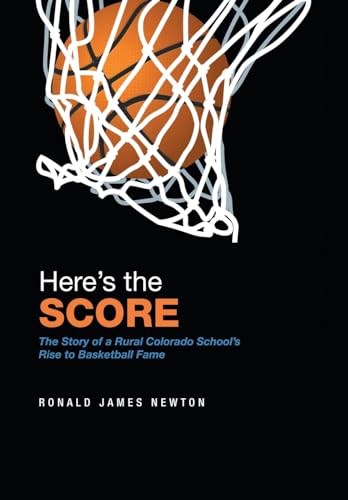 Imagen de archivo de Here'S the Score: The Story of a Rural Colorado School'S Rise to Basketball Fame a la venta por ThriftBooks-Atlanta