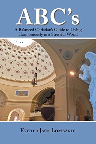 Beispielbild fr Abc'S: A Balanced Christian'S Guide to Living Harmoniously in a Stressful World zum Verkauf von Wonder Book