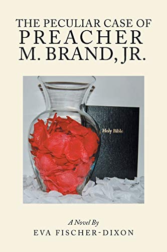 Stock image for The Peculiar Case of Preacher M. Brand, Jr.: A Novel for sale by Lucky's Textbooks