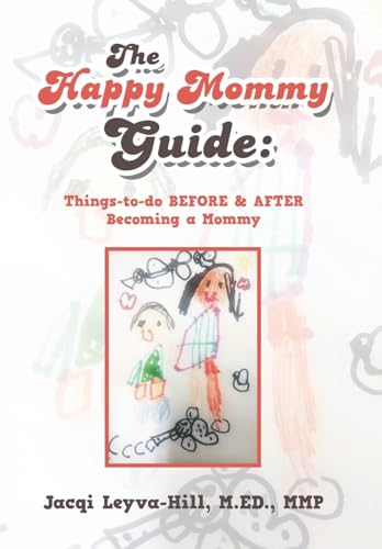 Beispielbild fr The Happy Mommy Guide: Things-To-Do Before & After Becoming a Mommy zum Verkauf von Lucky's Textbooks
