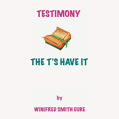 Stock image for Testimony: The T?s Have It! for sale by Lakeside Books