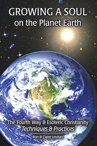 Stock image for Growing a Soul on the Planet Earth: The Fourth Way Esoteric Christianity, Techniques Practices for sale by Seattle Goodwill