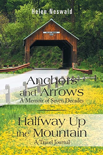 Beispielbild fr Anchors and Arrows: A Memoir of Seven Decades: Halfway Up the Mountain: A Travel Journal zum Verkauf von Lakeside Books