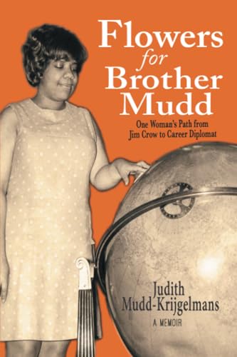 Stock image for Flowers for Brother Mudd: One Woman's Path from Jim Crow to Career Diplomat for sale by SecondSale