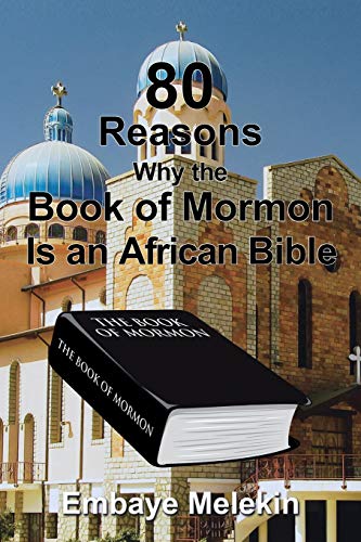 Imagen de archivo de 80 Reasons Why the Book of Mormon Is an African Bible a la venta por PBShop.store US