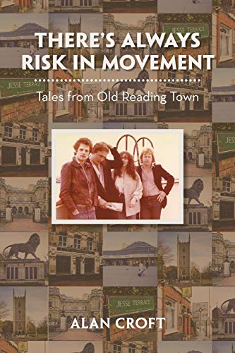 Stock image for There  s Always Risk in Movement: Tales from Old Reading Town for sale by WorldofBooks