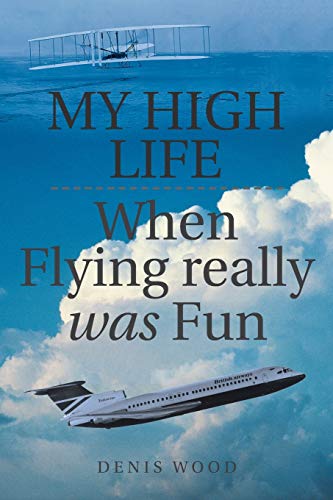 Stock image for My High Life: When Flying really was Fun for sale by AwesomeBooks