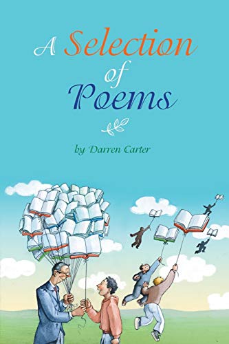 Stock image for A Selection of Poems: by Darren Carter for sale by Lucky's Textbooks