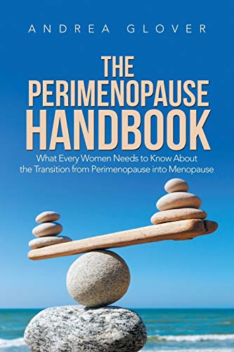 Stock image for The Perimenopause Handbook: What Every Women Needs to Know About the Transition from Perimenopause into Menopause for sale by WorldofBooks