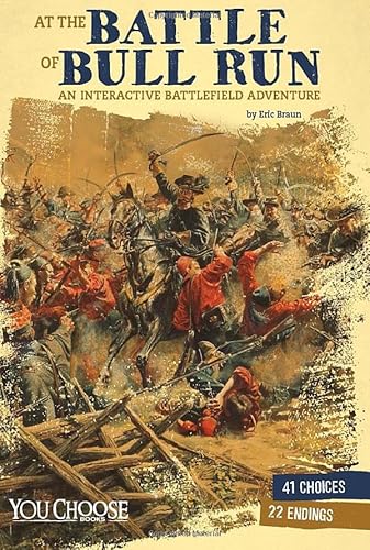 Imagen de archivo de At the Battle of Bull Run: An Interactive Battlefield Adventure (You Choose: American Battles) (Early American Battles) a la venta por Goodwill of Colorado