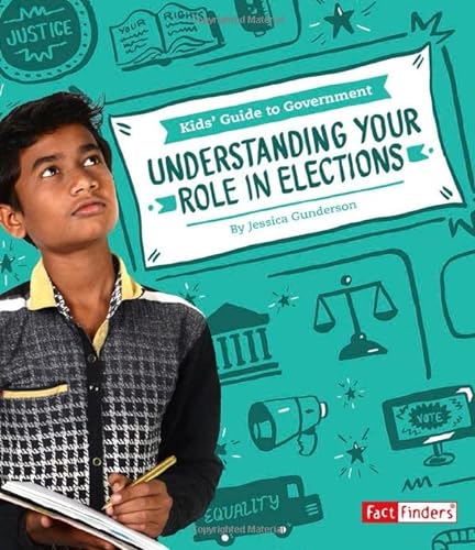 Stock image for Understanding Your Role in Elections (Kids' Guide to Government) for sale by Hippo Books
