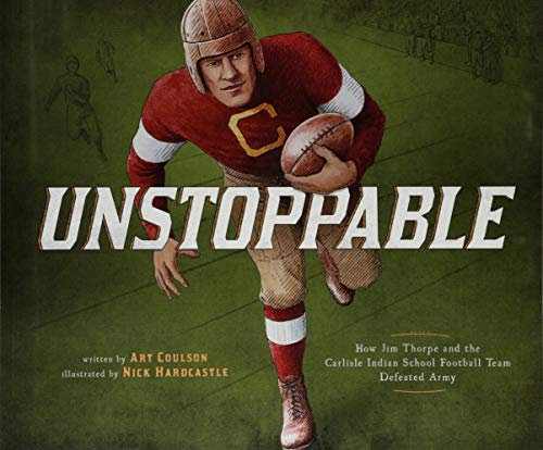 Beispielbild fr Unstoppable: How Jim Thorpe and the Carlisle Indian School Defeated the Army (Encounter: Narrative Nonfiction Picture Books) zum Verkauf von Red's Corner LLC