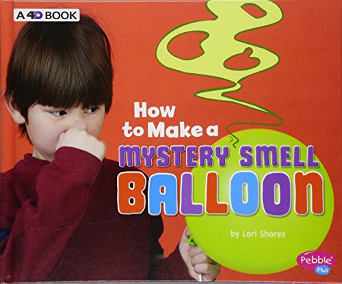 Imagen de archivo de How to Make a Mystery Smell Balloon : A 4D Book a la venta por Better World Books: West