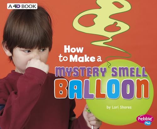 Imagen de archivo de How to Make a Mystery Smell Balloon : A 4D Book a la venta por Better World Books