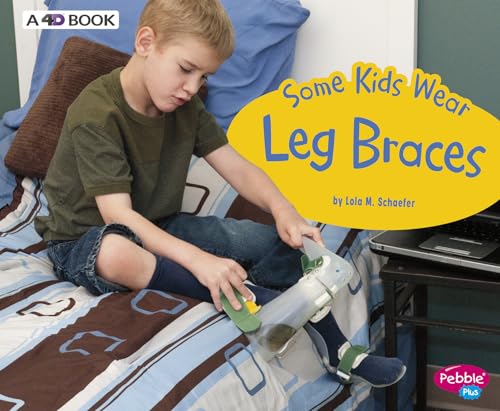 9781543509991: Some Kids Wear Leg Braces: A 4D Book (Understanding Differences)