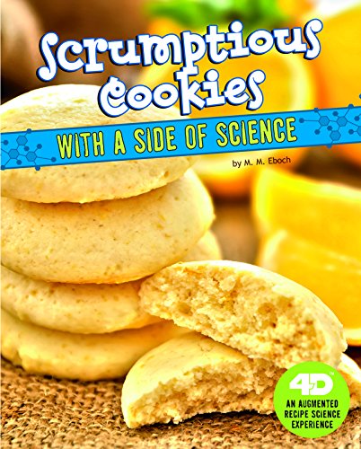 Stock image for Scrumptious Cookies with a Side of Science: 4D An Augmented Recip for sale by Hawking Books