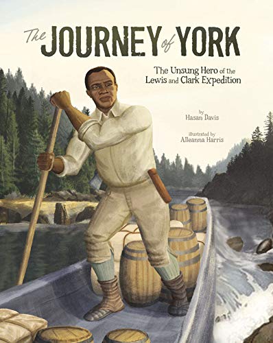 Beispielbild fr The Journey of York: The Unsung Hero of the Lewis and Clark Expedition (Encounter Narrative Nonfiction Picture Books) zum Verkauf von Buchpark