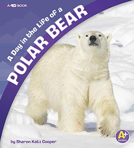 Imagen de archivo de A Day in the Life of a Polar Bear: A 4D Book a la venta por Blue Vase Books