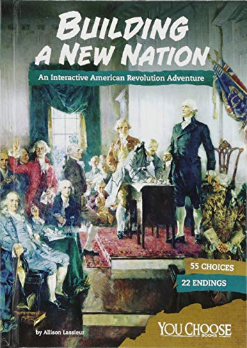 Imagen de archivo de Building a New Nation : An Interactive American Revolution Adventure a la venta por Better World Books: West