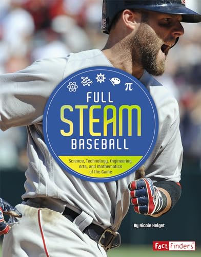 Stock image for Full STEAM Baseball: Science, Technology, Engineering, Arts, and Mathematics of the Game (Full STEAM Sports) for sale by SecondSale
