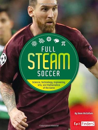 Beispielbild fr Full STEAM Soccer: Science, Technology, Engineering, Arts, and Mathematics of the Game (Full STEAM Sports) zum Verkauf von Once Upon A Time Books