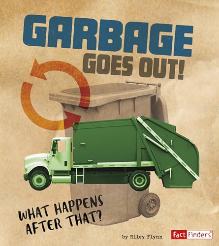 Stock image for Garbage Goes Out!: What Happens After That? (The Story of Sanitation) for sale by HPB-Emerald