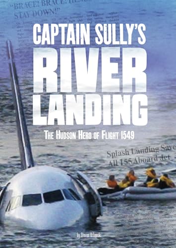 Beispielbild fr Captain Sully's River Landing: The Hudson Hero of Flight 1549 (Tangled History) zum Verkauf von BooksRun