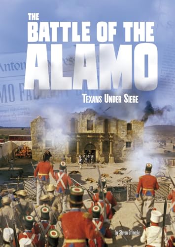 Beispielbild fr The Battle of the Alamo: Texans Under Seige (Tangled History) zum Verkauf von Goodwill of Colorado