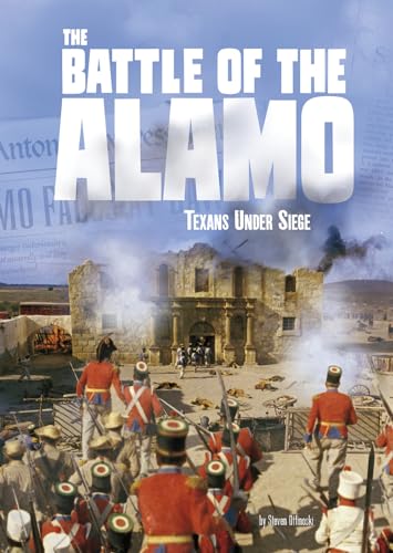 Stock image for The Battle of the Alamo: Texans Under Seige (Tangled History) for sale by Goodwill of Colorado