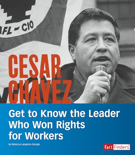 Stock image for Cesar Chavez: Get to Know the Leader Who Won Rights for Workers for sale by ThriftBooks-Dallas