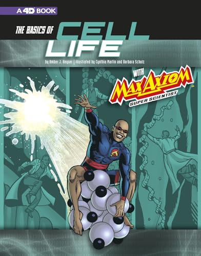 Stock image for The Basics of Cell Life with Max Axiom, Super Scientist : 4D an Augmented Reading Science Experience for sale by Better World Books: West