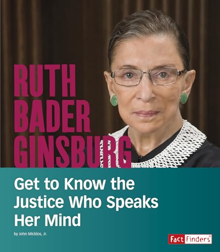 Stock image for Ruth Bader Ginsburg: Get to Know the Justice Who Speaks Her Mind for sale by ThriftBooks-Dallas