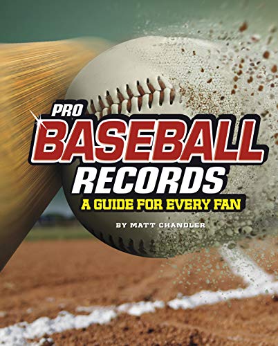 Stock image for Pro Baseball Records: A Guide for Every Fan (The Ultimate Guides to Pro Sports Records) for sale by SecondSale