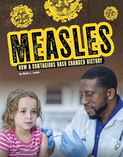 Beispielbild fr Measles : How a Contagious Rash Changed History zum Verkauf von Better World Books
