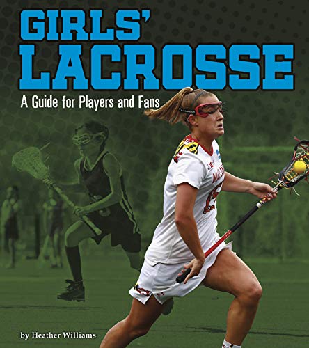 Beispielbild fr Girls Lacrosse: A Guide for Players and Fans (Sports Zone) zum Verkauf von Reuseabook
