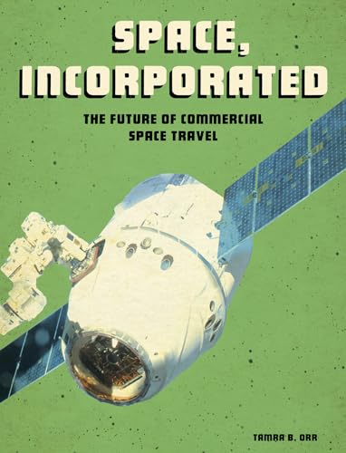 Imagen de archivo de Space, Incorporated: The Future of Commercial Space Travel (Future Space) a la venta por Buchpark