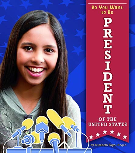 Stock image for So You Want to Be President of the United States for sale by ThriftBooks-Dallas