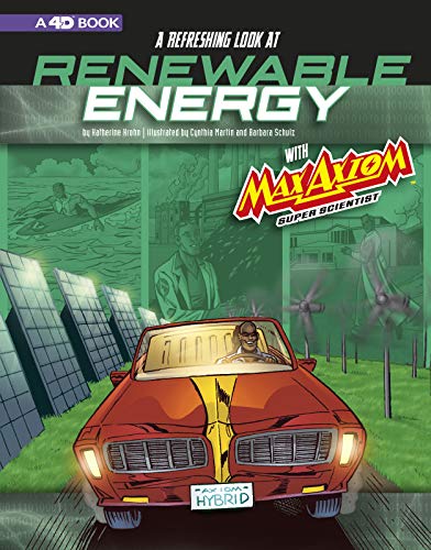 Beispielbild fr A Refreshing Look at Renewable Energy with Max Axiom, Super Scientist: 4D an Augmented Reading Science Experience (Graphic Science 4D) zum Verkauf von GF Books, Inc.