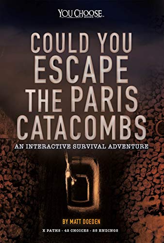 Stock image for Could You Escape the Paris Catacombs?: An Interactive Survival Adventure (You Choose: Can You Escape?) for sale by ZBK Books