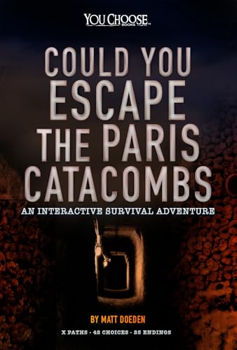 Stock image for Could You Escape the Paris Catacombs?: An Interactive Survival Adventure for sale by ThriftBooks-Dallas