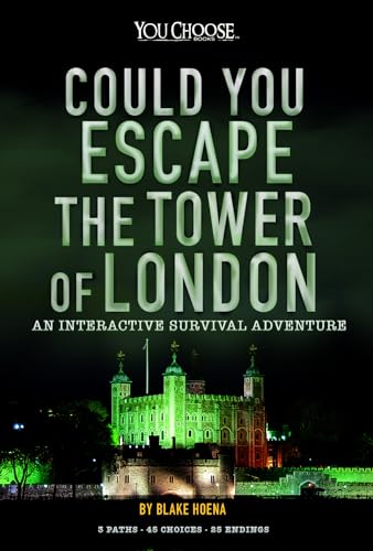

Could You Escape the Tower of London : An Interactive Survival Adventure