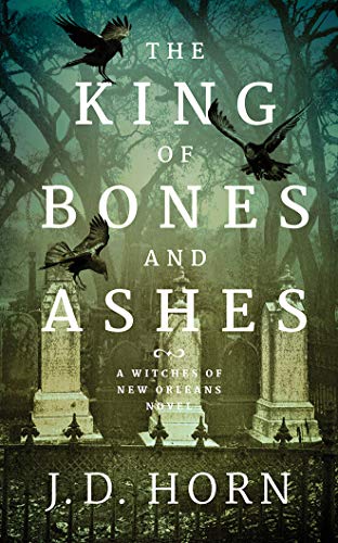 Imagen de archivo de The King of Bones and Ashes (Witches of New Orleans) a la venta por The Yard Sale Store